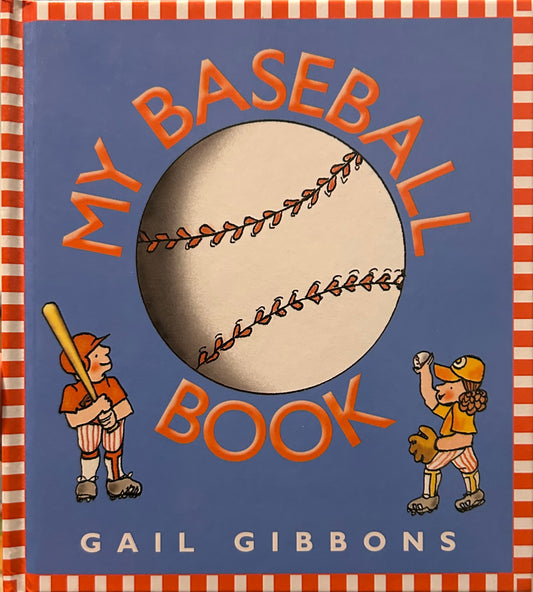 My Baseball Book by Gail Gibbons