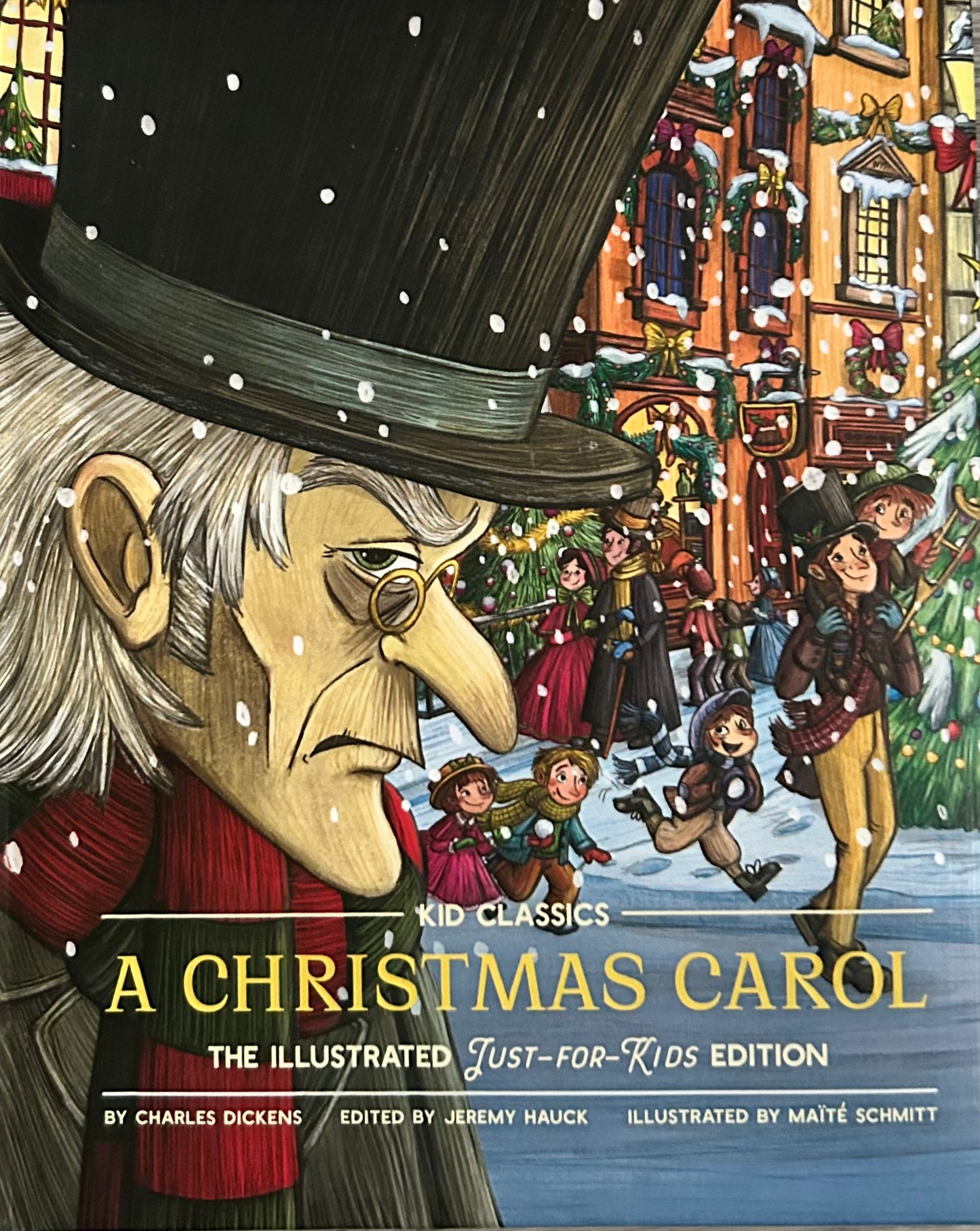 A Christmas Carol - Kid Classics: The Illustrated Just-for-Kids Edition Book by Charles Dickens