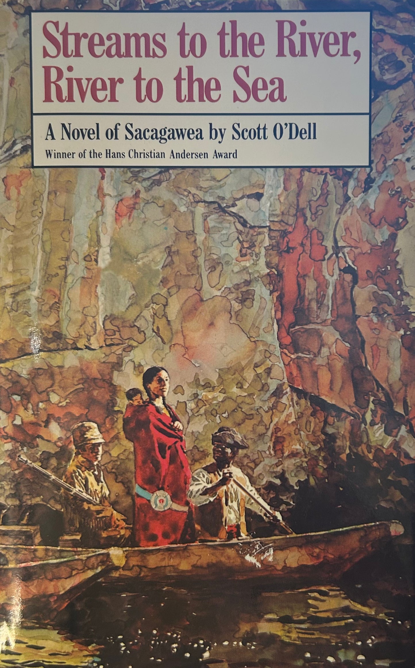 Streams to the River, River to the Sea - A novel of Sacagawea by Scott O’Dell