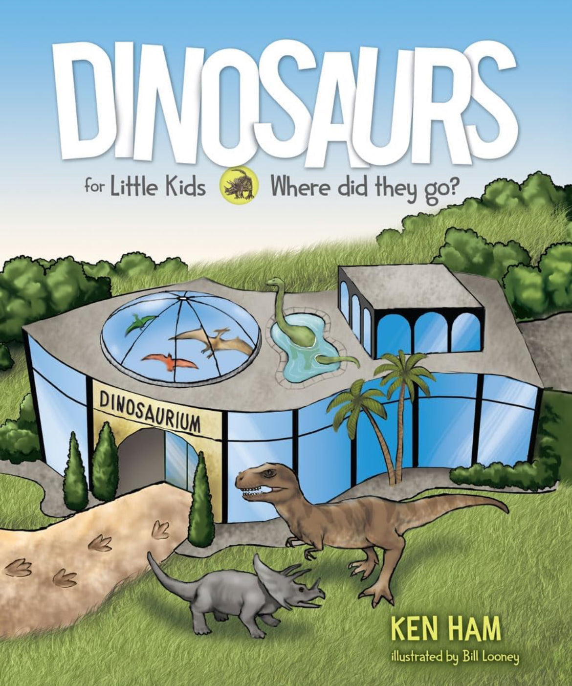 (Members Only) Dinosaurs for Little Kids : Where Did They Go? by Ken Ham