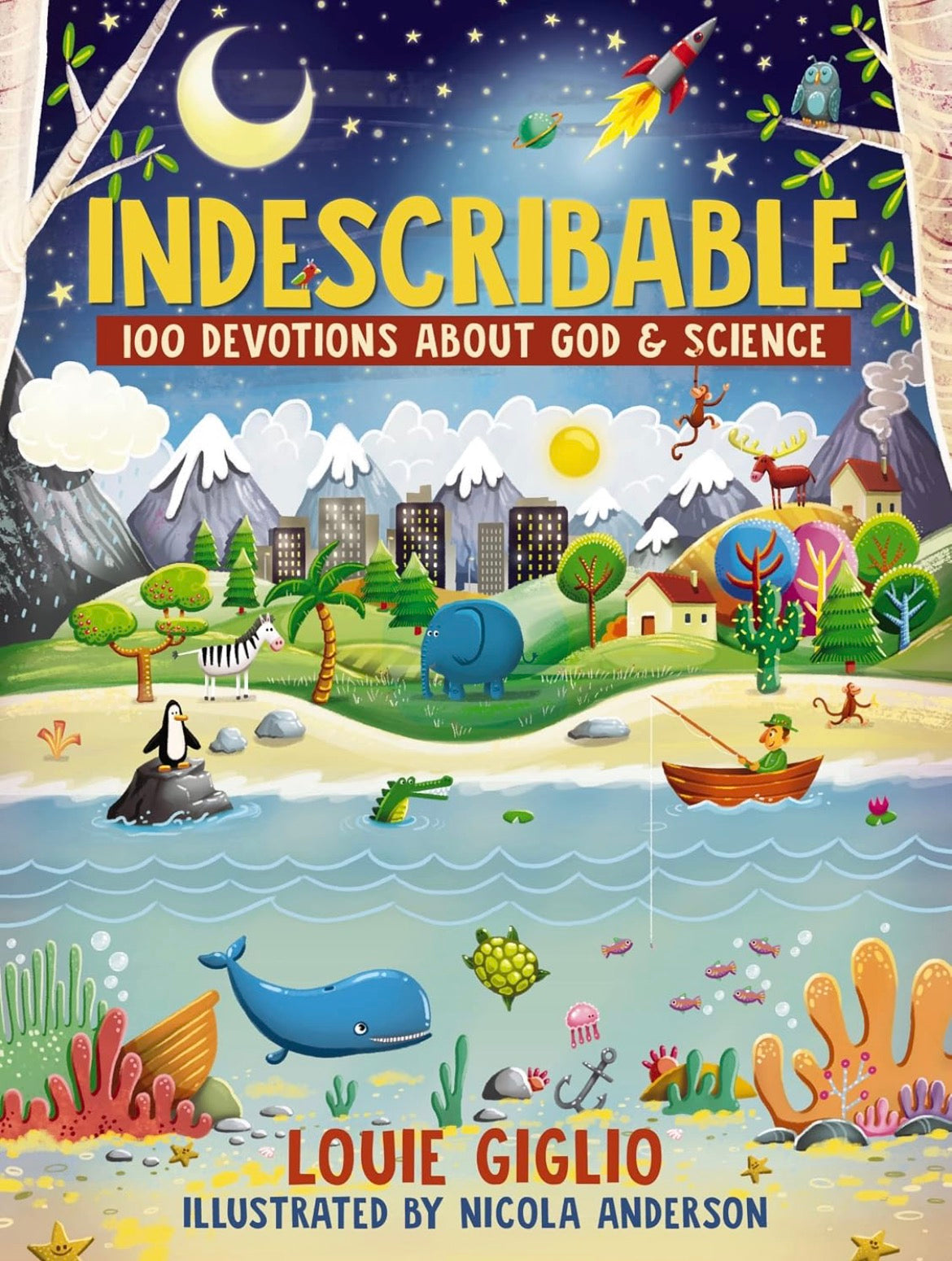 Indescribable: 100 Devotions About God and Science by Louie Gigilio