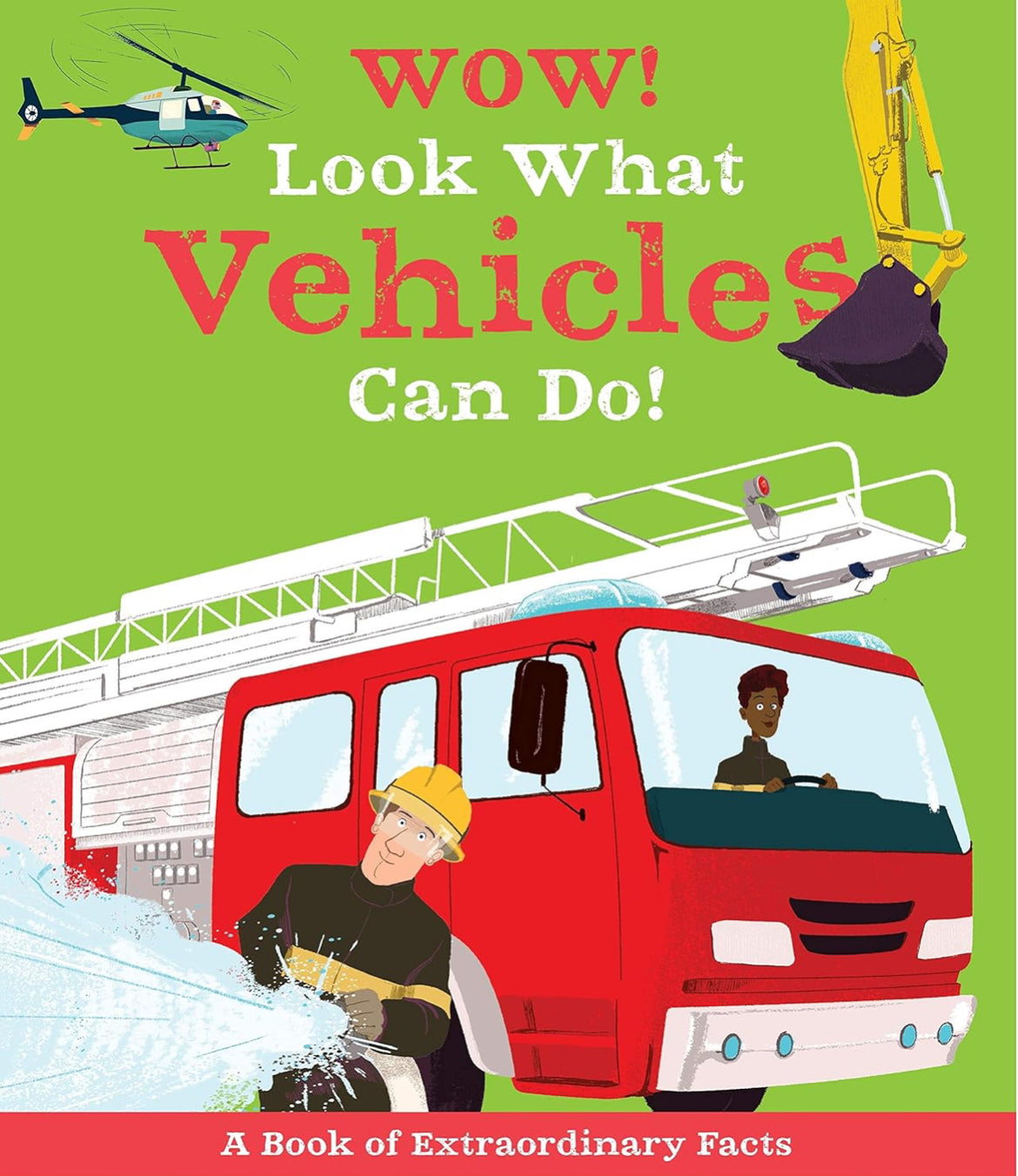 Wow! Look What Vehicles Can Do!
by Jacqueline McCann
