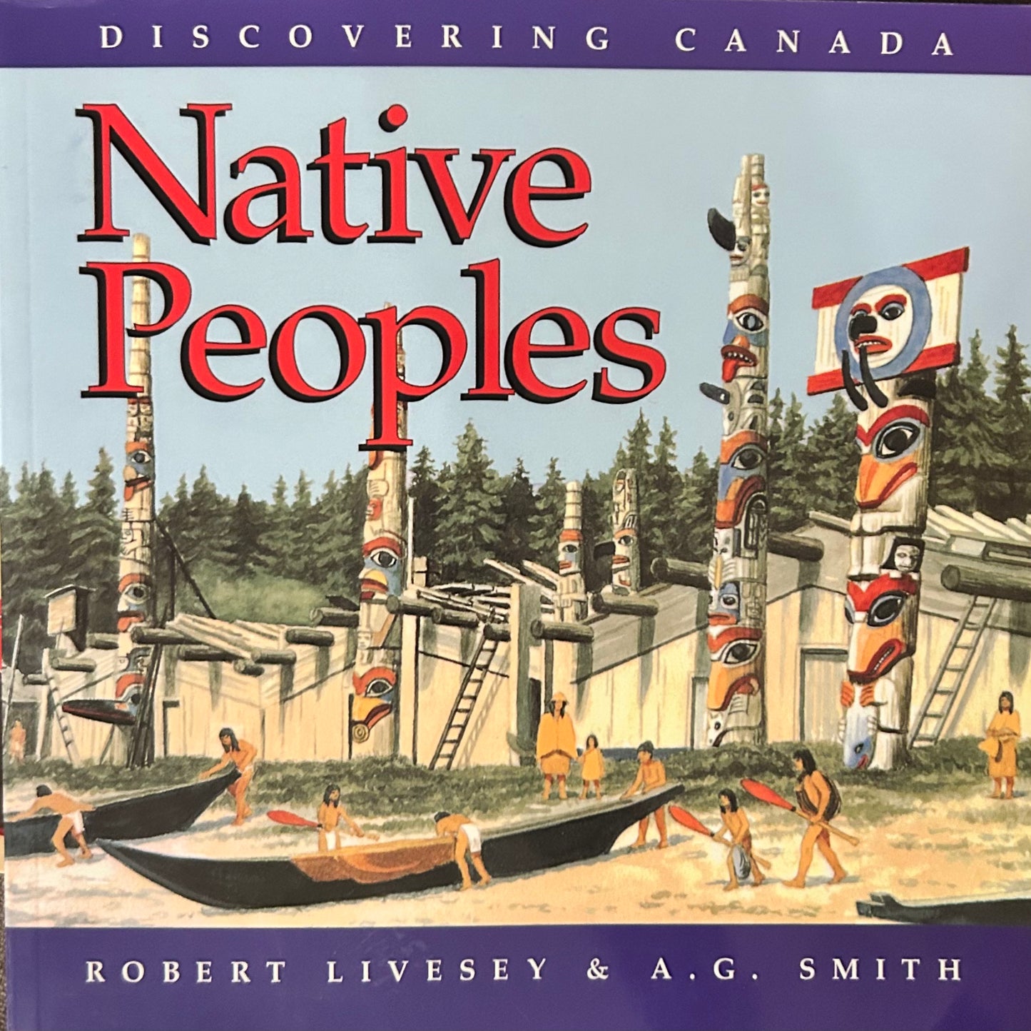 Discovering Canada -Native Peoples by Robert Livesey & A. G. Smith