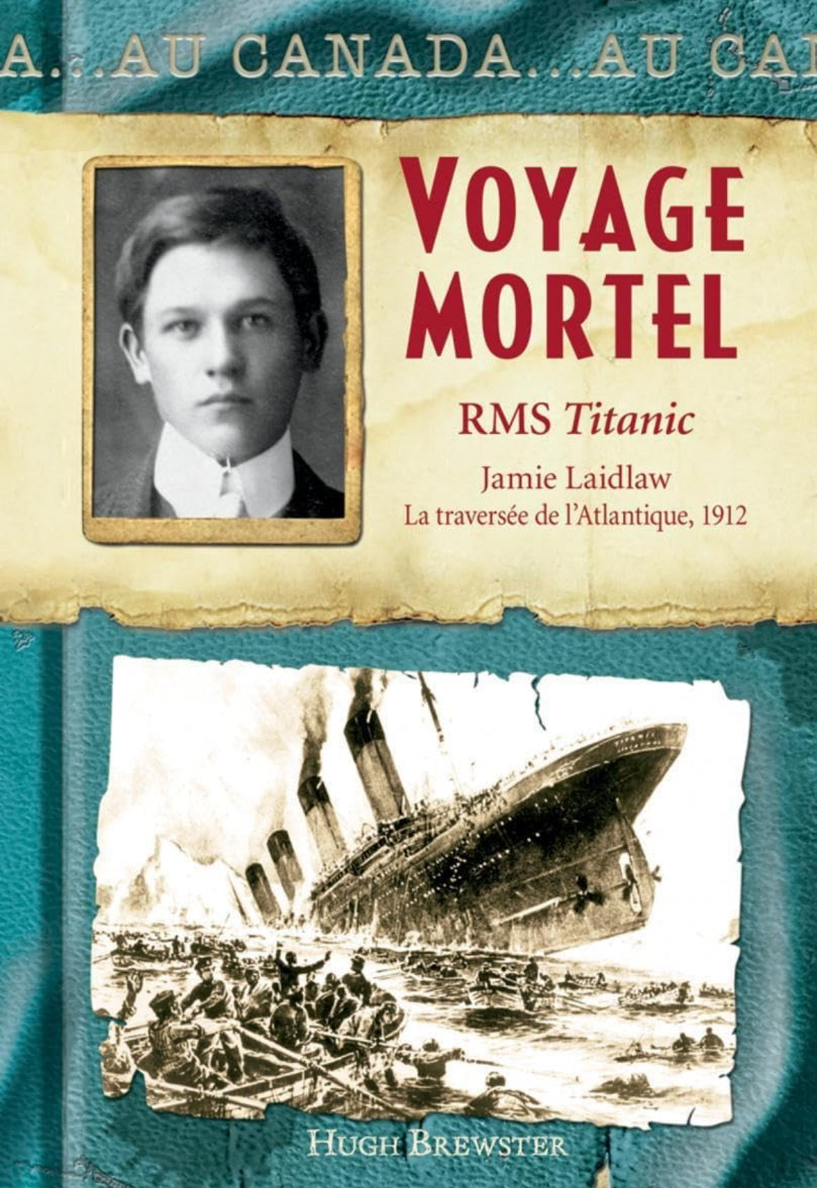 I am Canada: Deadly Voyage RMS Titanic