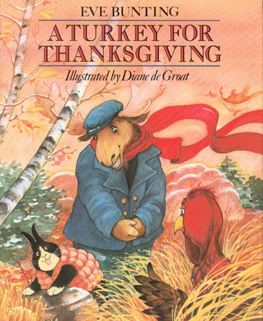 A Turkey for Thanksgiving
by Eve Bunting