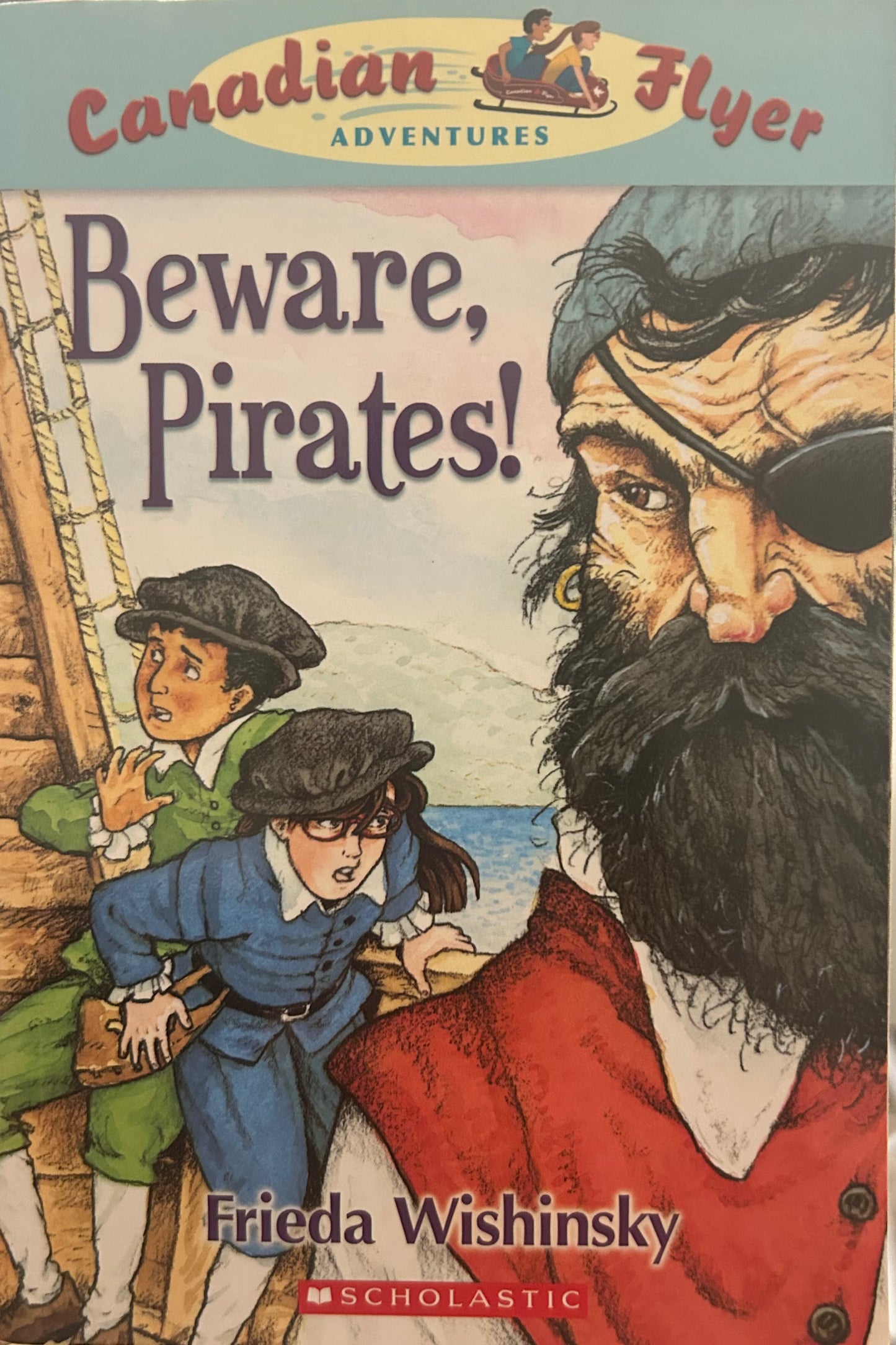Canadian Flyer Adventures #01 Beware, Pirates! by Frieda Wishinsky