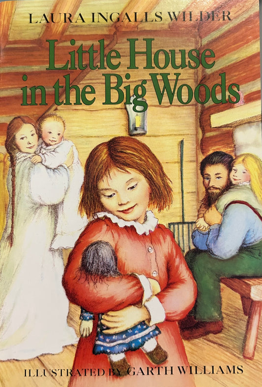 Little House in the Big Woods by Laura Ingalls Wilder (Book 1)