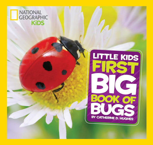 National Geographic Kids Little kids First Big Book of Bugs