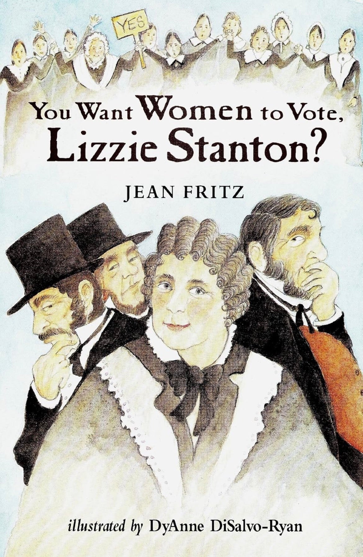 You Want Women to Vote, Lizzie Stanton? By Jean Fritz