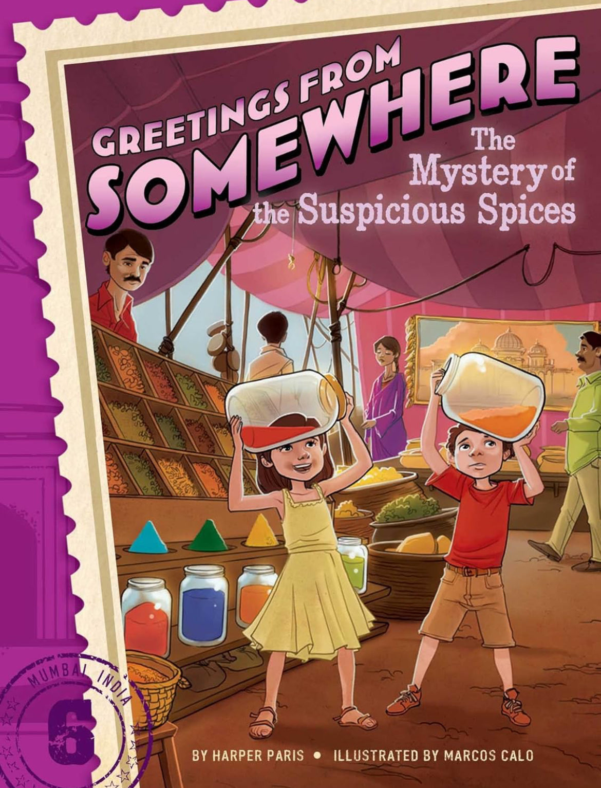 Greetings from Somewhere: The Mystery of the Suspicious Spices (Volume 6) by Harper Paris
