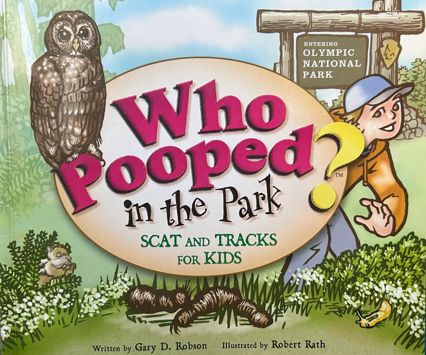 Who Pooped in the Park? Olympic National Park: Scats and Tracks for Kids by Gary D Robson (Author) , Elijah Brady Clark (Illustrator)