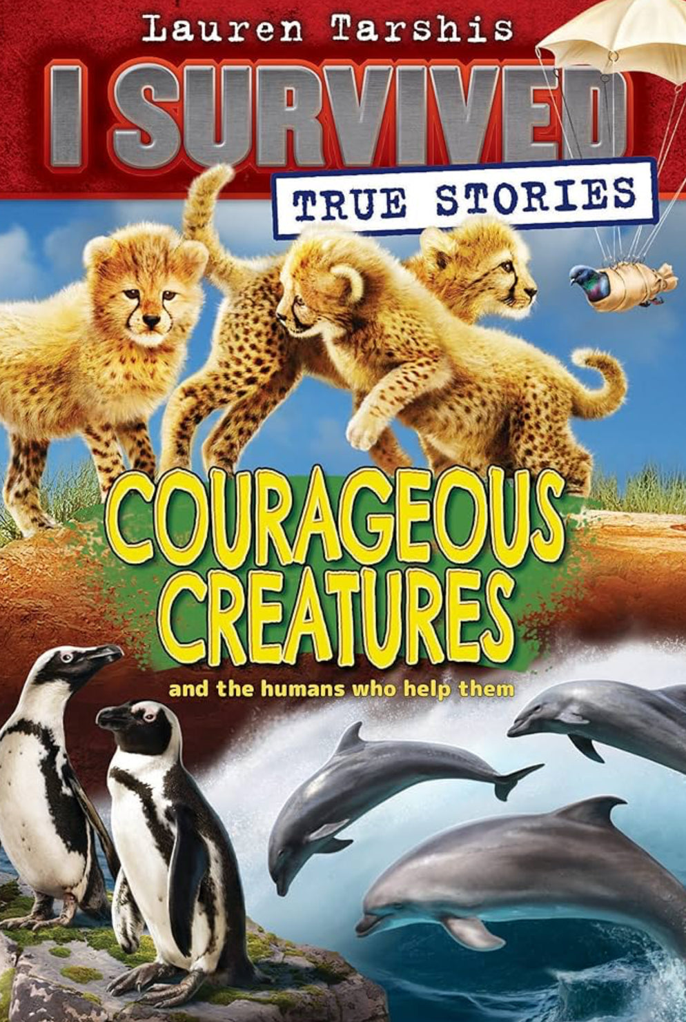 Courageous Creatures (I Survived True Stories #4)