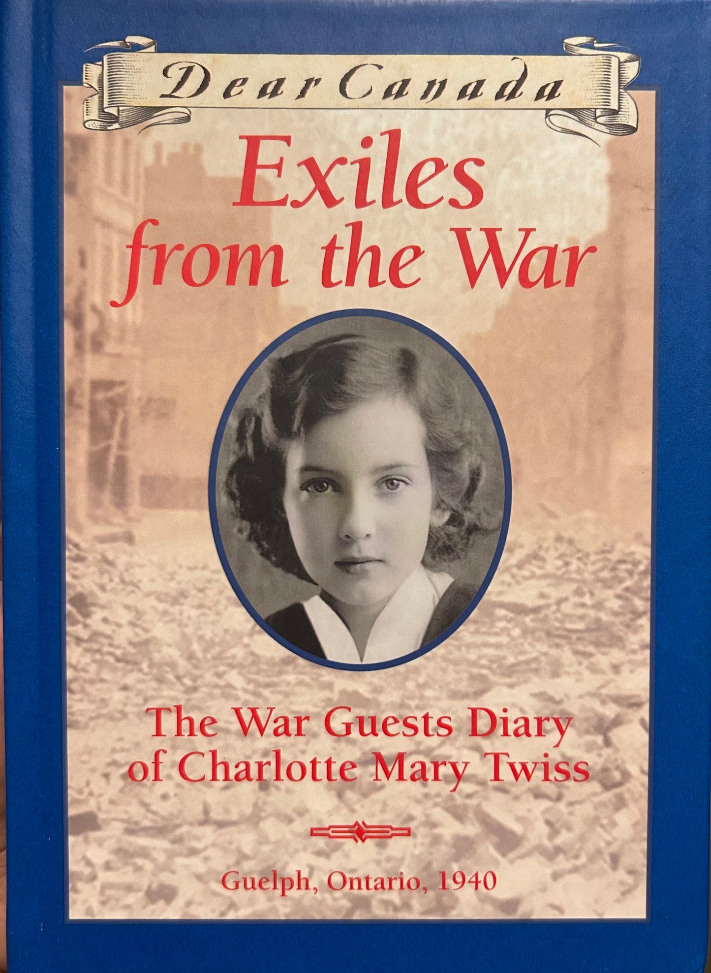 Dear Canada: Exiles from the War