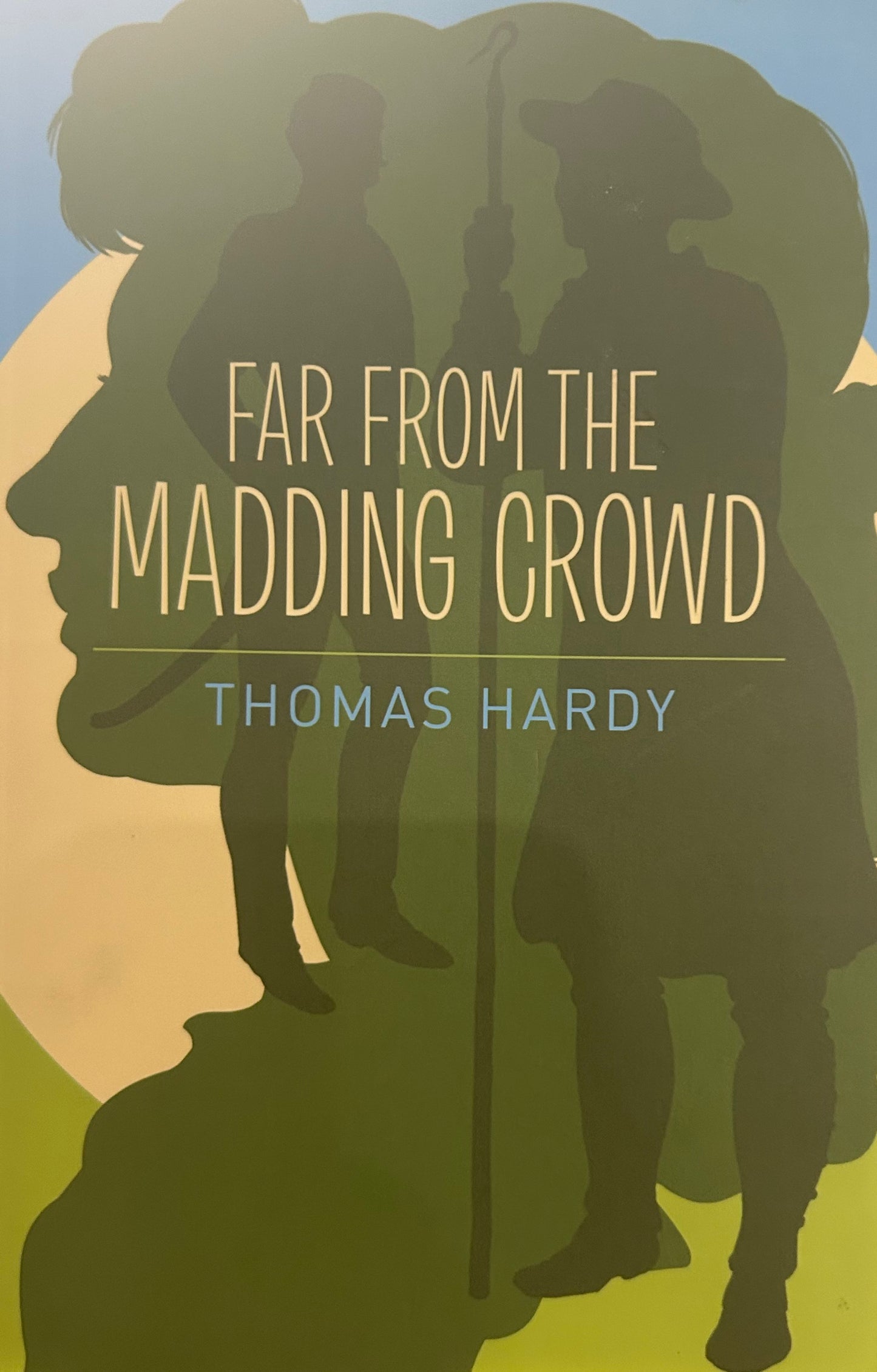 Far from the Madding Crowd by Thomas Hardy