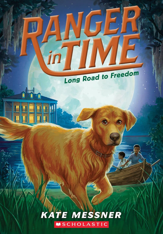 Ranger In Time #3: Long Road to Freedom by Kate Messner