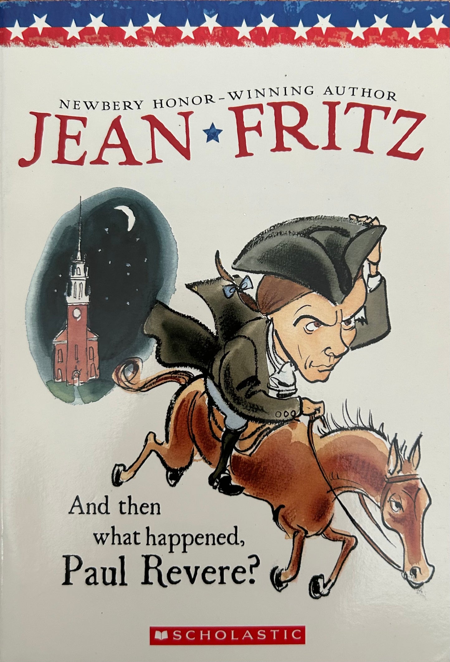 And Then What Happened, Paul Revere? by Jean Fritz