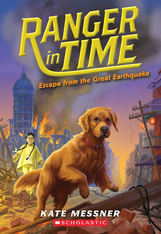 Ranger In Time #6: Escape from the Great Earthquake by Kate Messner