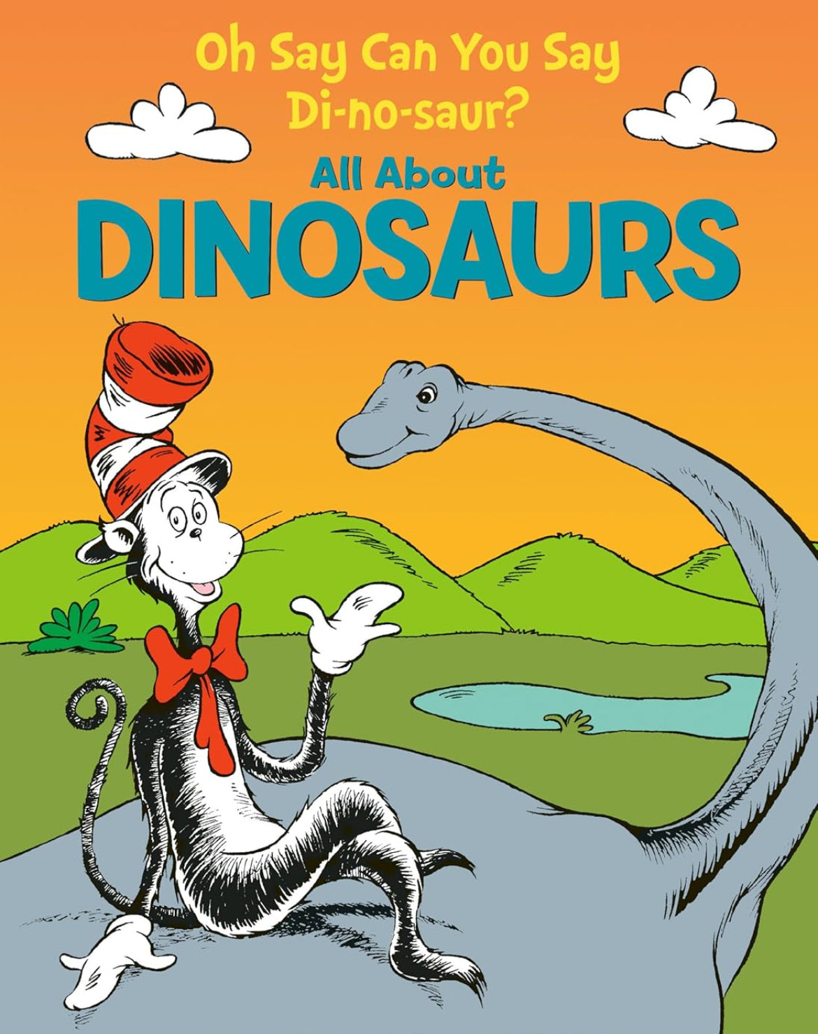 Oh Say Can You Say Di-no-saur? All About Dinosaurs