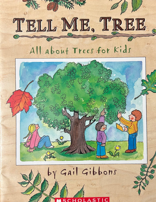 Tell Me, Tree (All About Trees for Kids) by Gail Gibbons