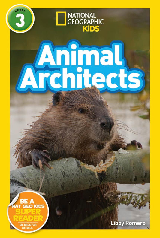 National Geographic Kids: Animal Architects(Level 3)