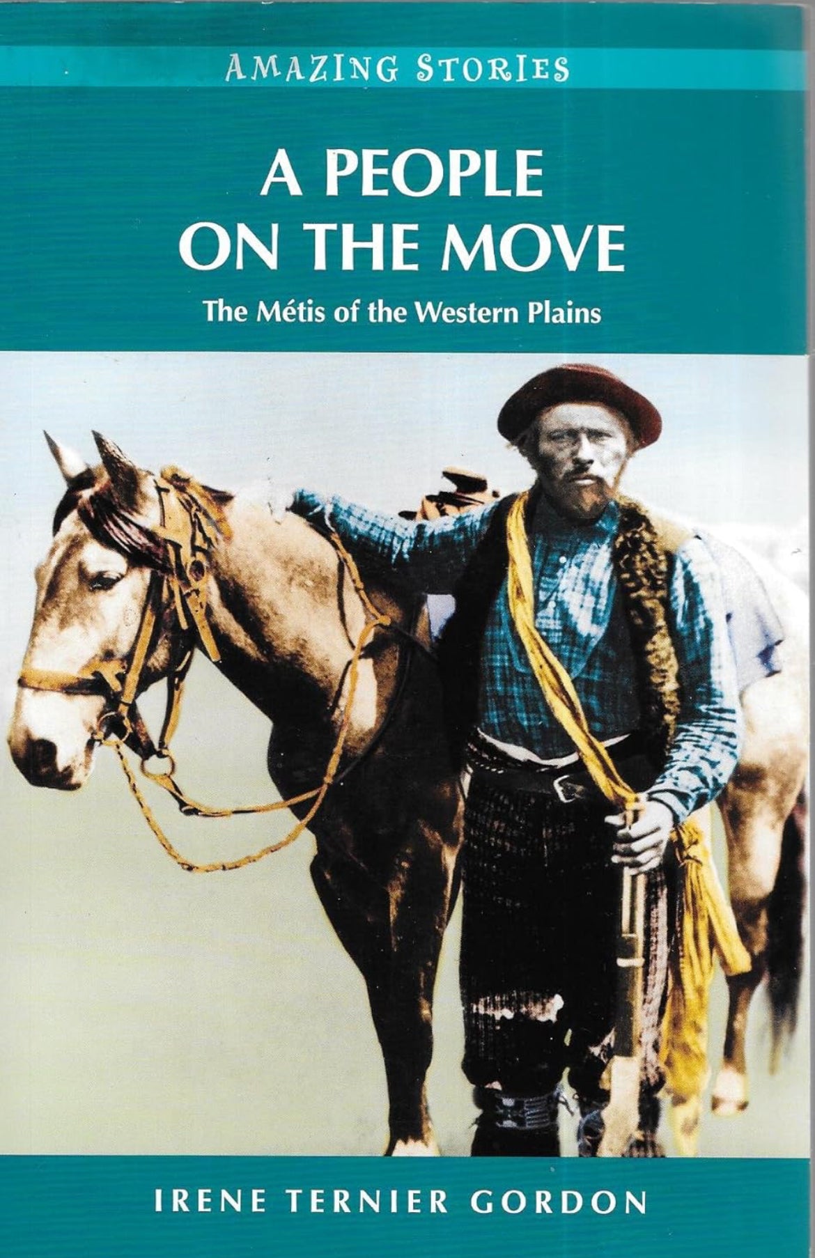 Amazing Stories: A People on the Move: The Métis of the Western Plains