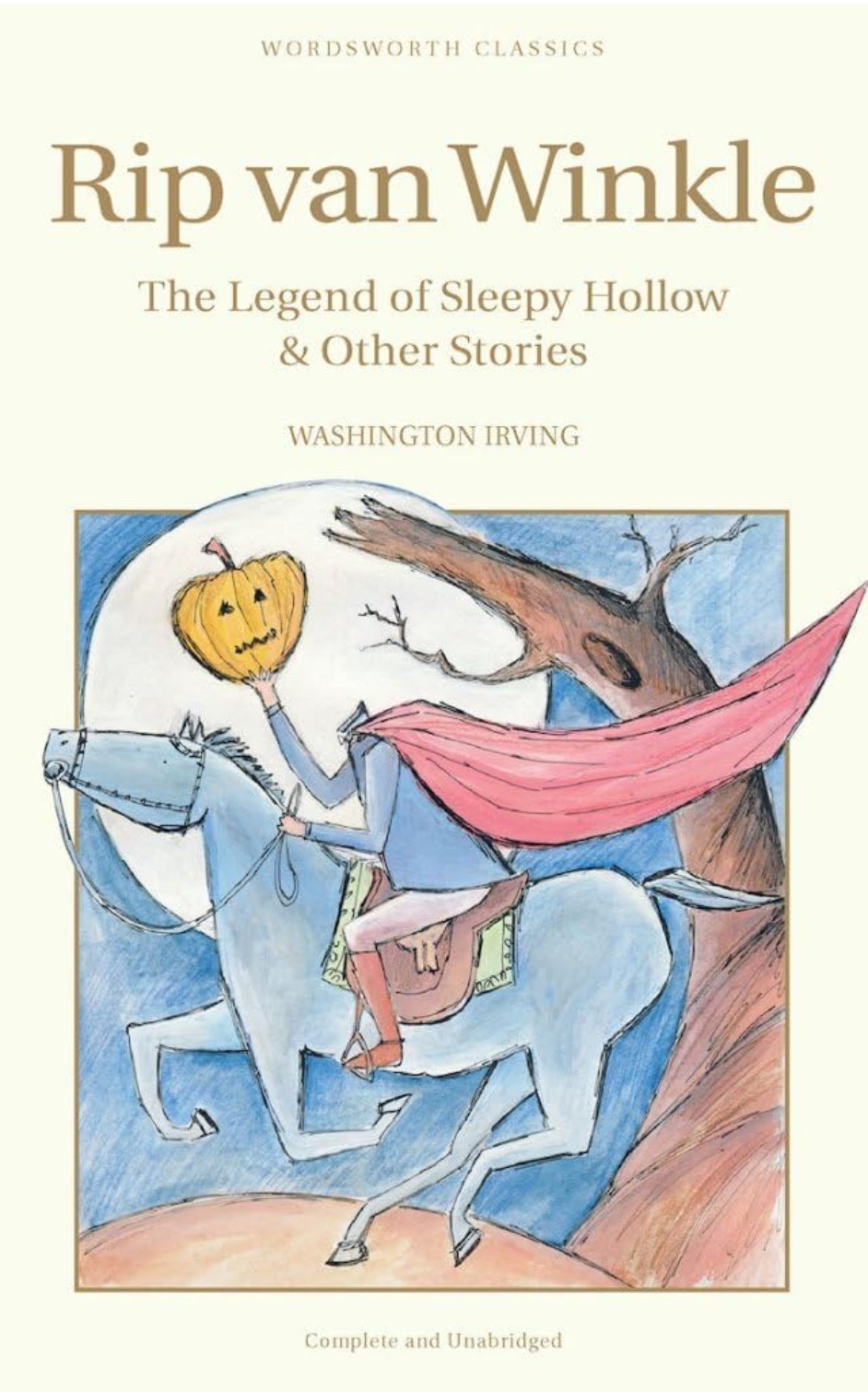 Wordsworth Classics Rip Van Winkle, the Legend of Sleepy Hollow & Other Stories
by Washington Irving