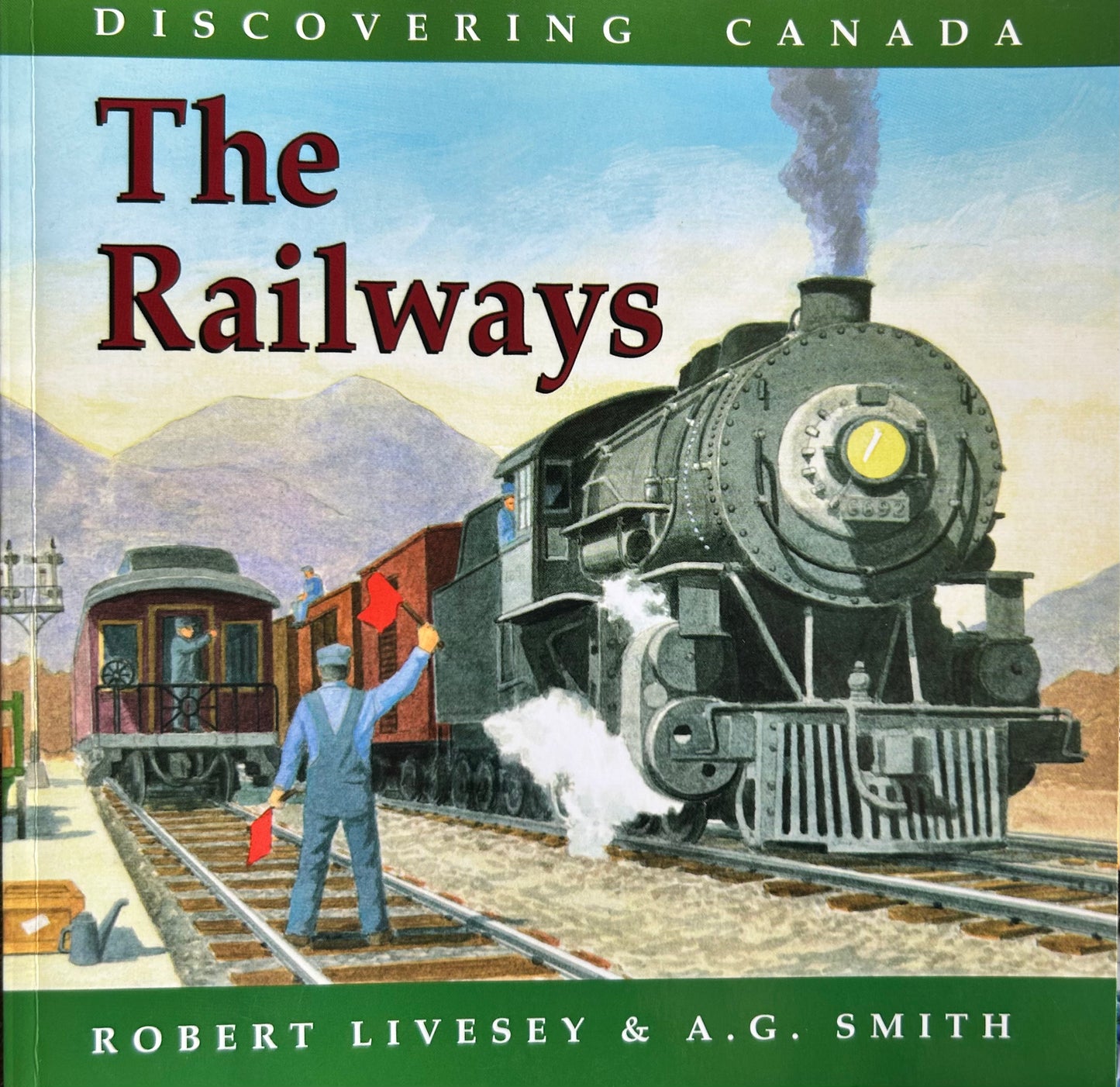 Discovering Canada -The Railways by Robert Livesey & A. G. Smith