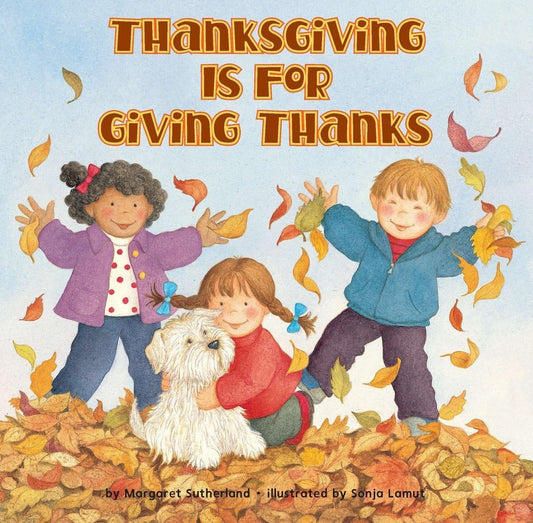 Thanksgiving Is For Giving Thanks
by margaret sutherland