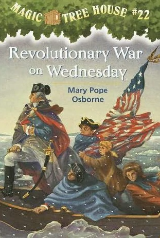 Magic Tree House #22 : Revolutionary War on Wednesday