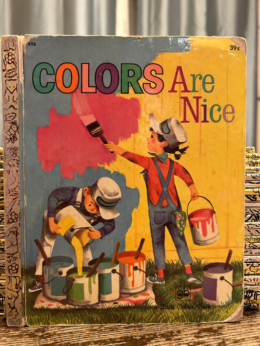 A Little Golden Book: Colors are Nice