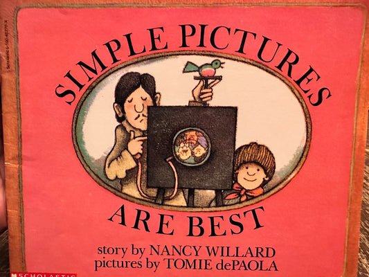 Simple Pictures are Best (Story by Nancy Willard and Pictures by Tomie dePaola)