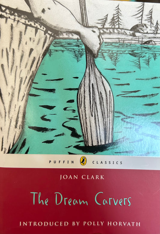 The Dream Carvers by Joan Clark (Puffin Classics - Complete and Unabridged)