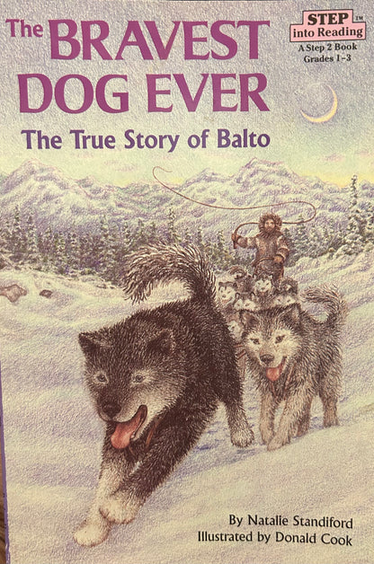 The Bravest Dog Ever The True Story of Balto (A History Reader)