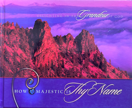 How Majestic is Thy Name - Delighting in the Grandeur of God