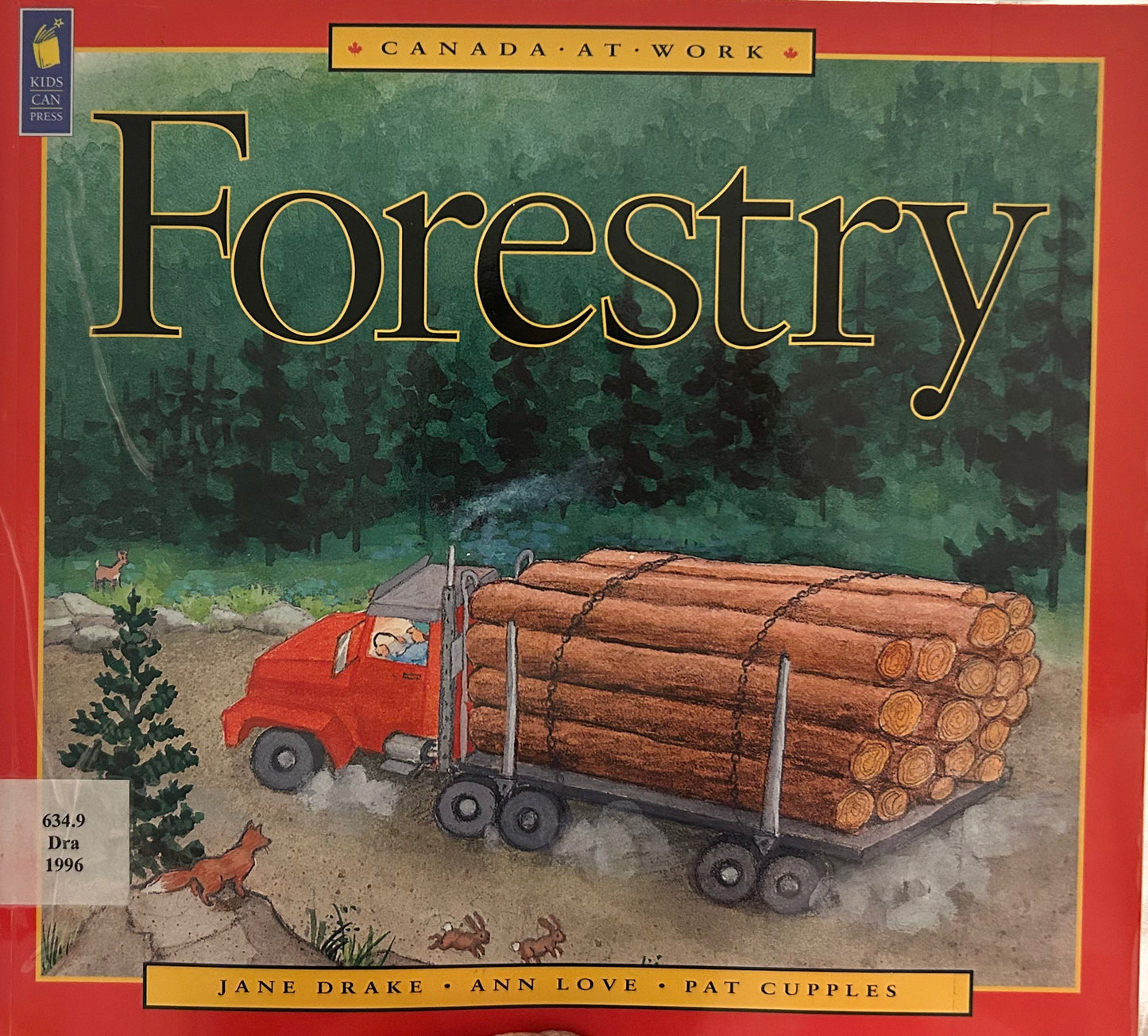 Canada at Work: Forestry by Jane Drake