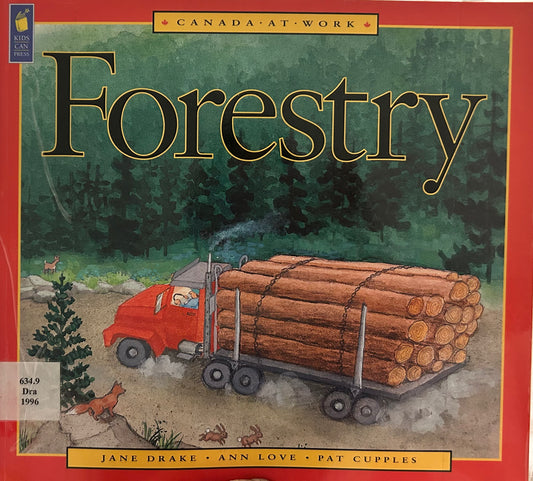 Canada at Work: Forestry by Jane Drake