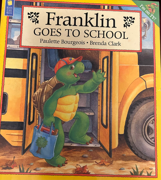 Franklin goes to school by Paulette Bourgeois and Brenda Clark