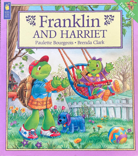Franklin and Harriet by Paulette Bourgeois and Brenda Clark