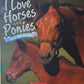 I Love Horses and Ponies, Over 50 Breeds
by Scholastic