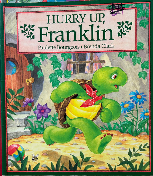 Hurry up, Franklin by Paulette Bourgeois and Brenda Clark
