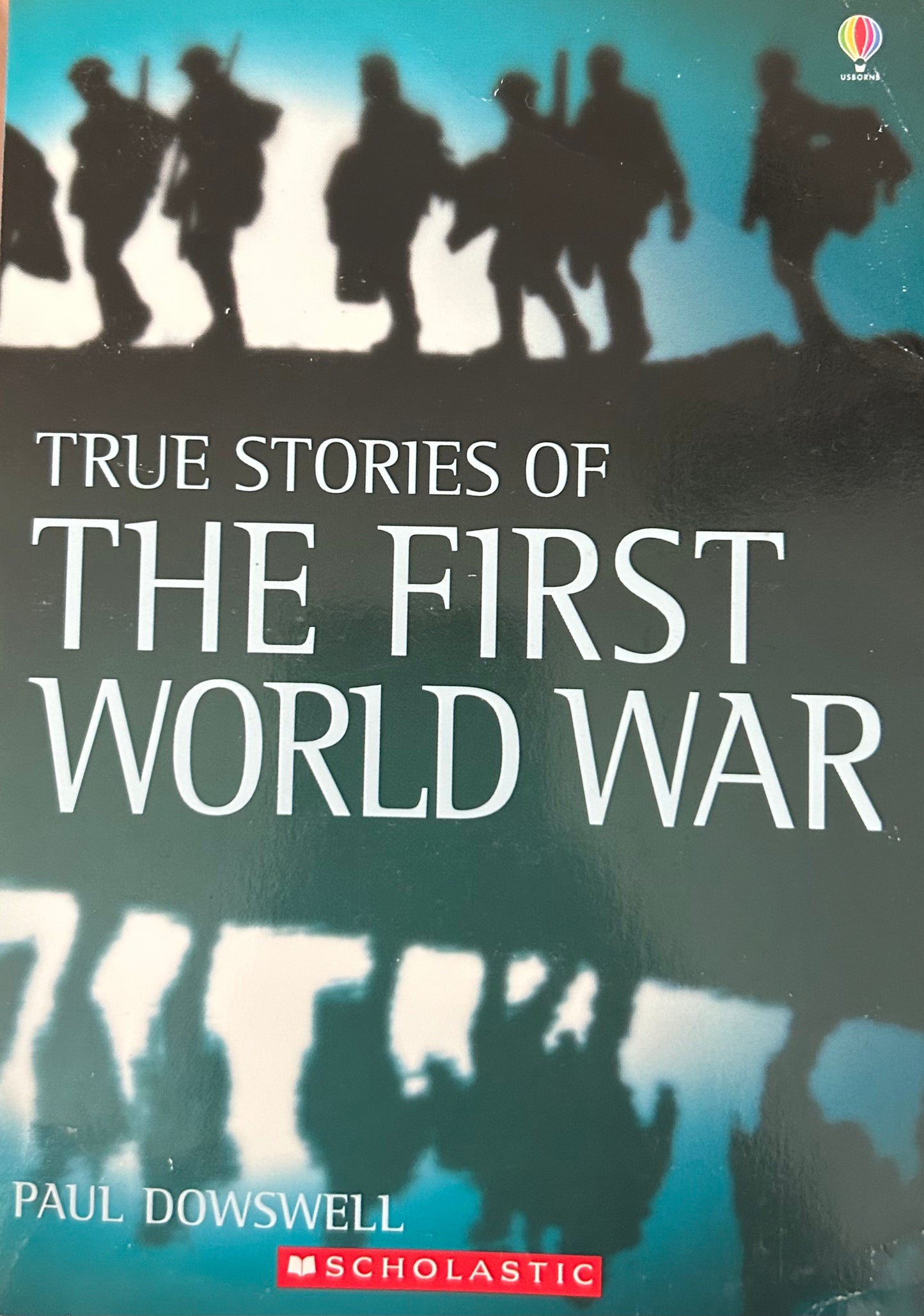 True stories of the first World War by Paul Dowswell