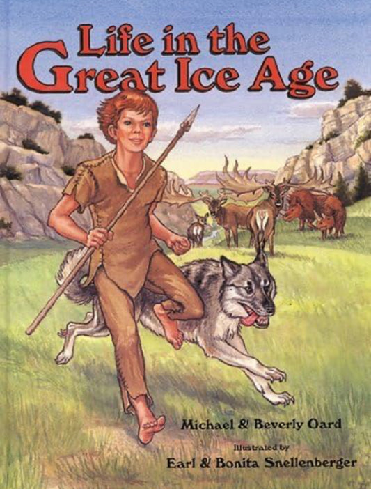 Life in the Great Ice Age Hardcover by Michael & Beverly Oard