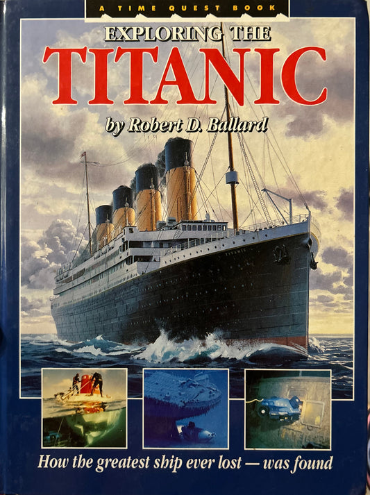 Exploring the Titanic by Robert D. Ballard