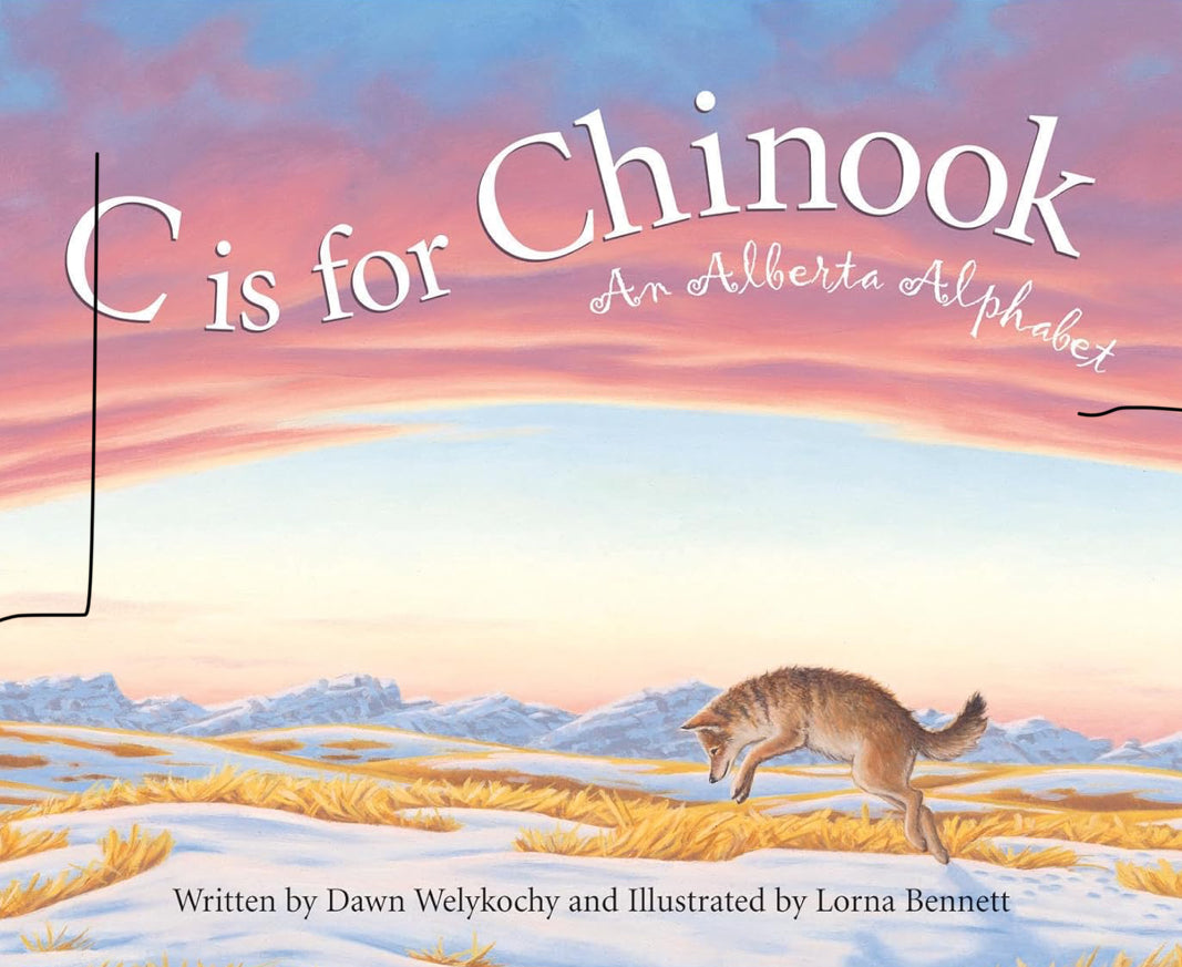 C is for Chinook: An Alberta Alphabet