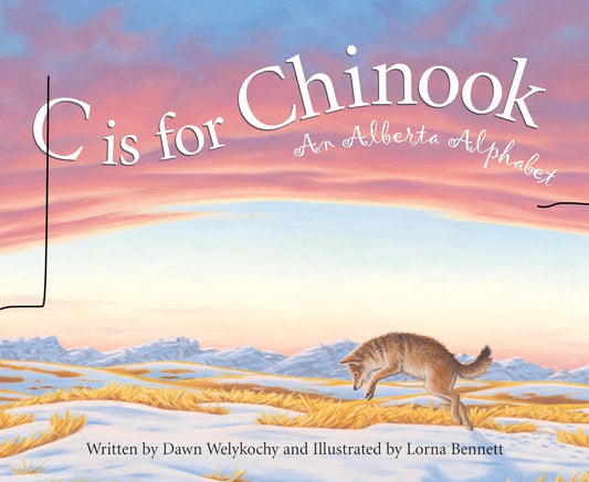 C is for Chinook: An Alberta Alphabet