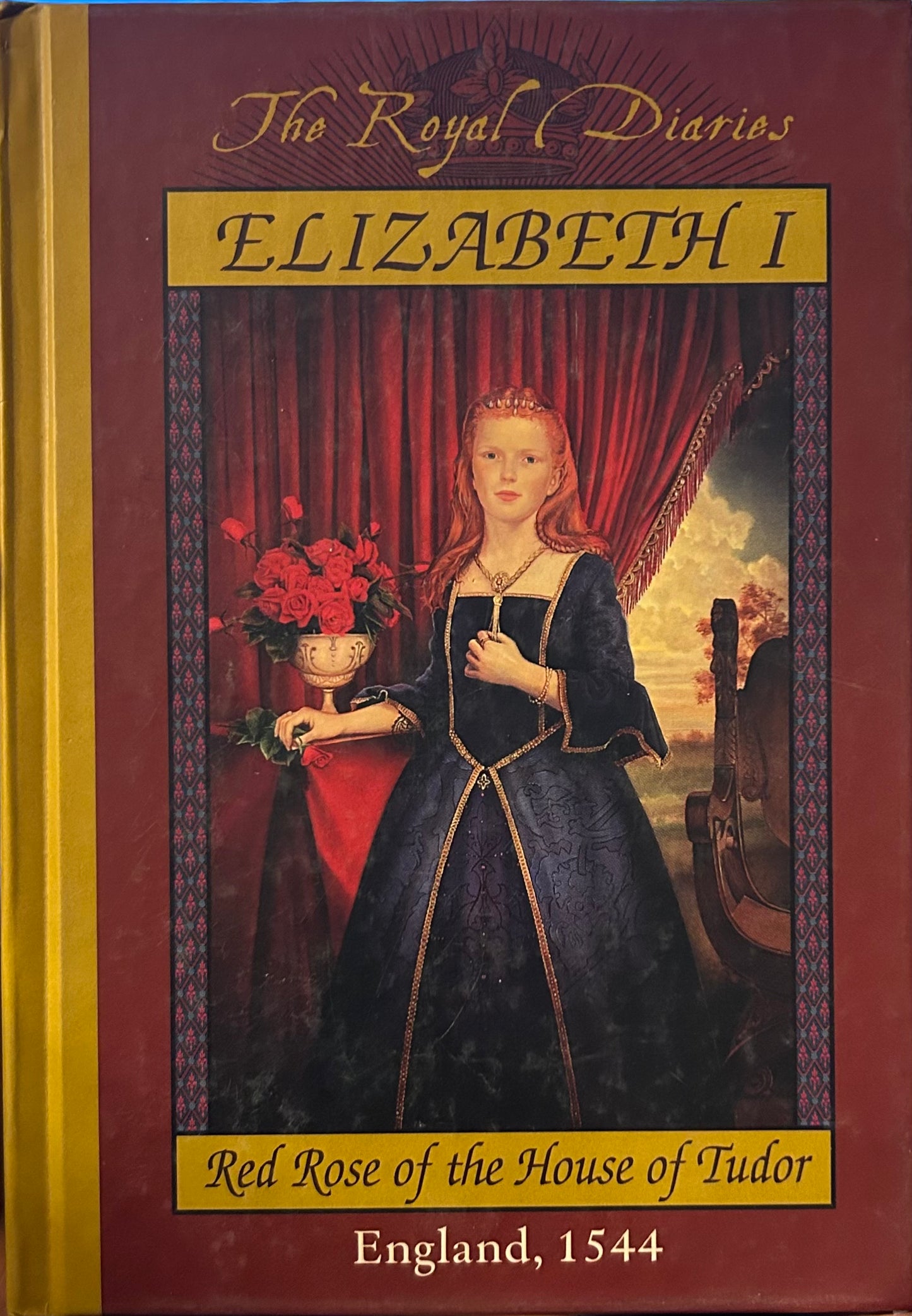 The Royal Diaries Elizabeth 1 Red Rose of the house of Tudor England,1544