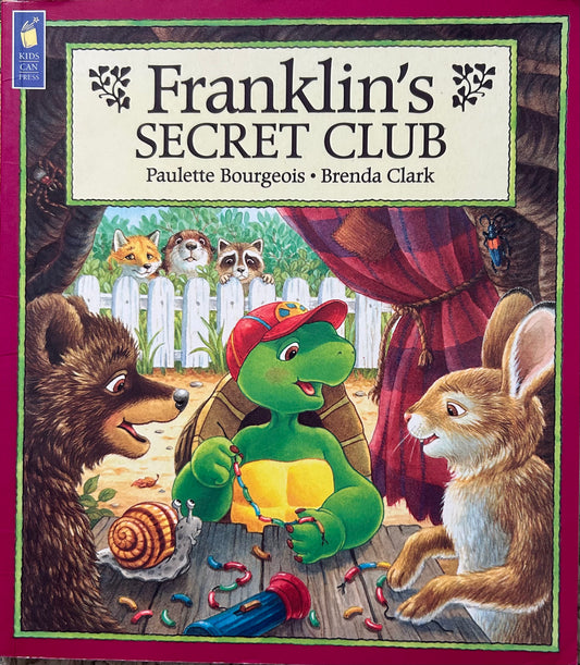 Franklin’s Secret Club by Paulette Bourgeois and Brenda Clark