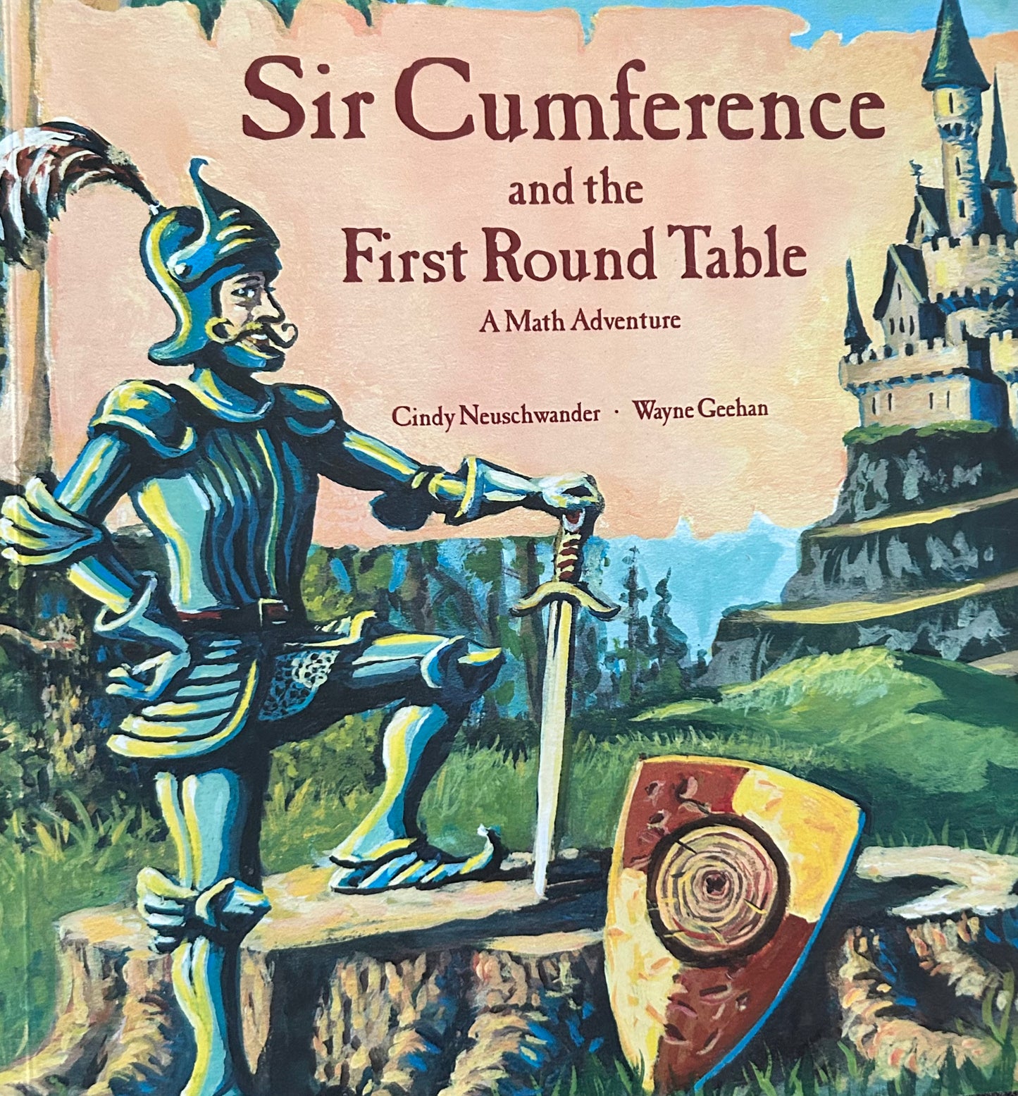 Sir Cumference and the First Round Table A Math Adventure by Cindy Neuschwander