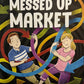 The Tuttle Twins and the Messed up Market by Connor Boyack (Book 11)