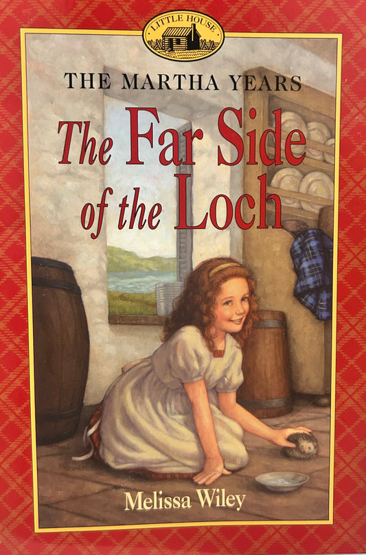 The Martha Years: The Far side of the Loch by Melissa Wiley